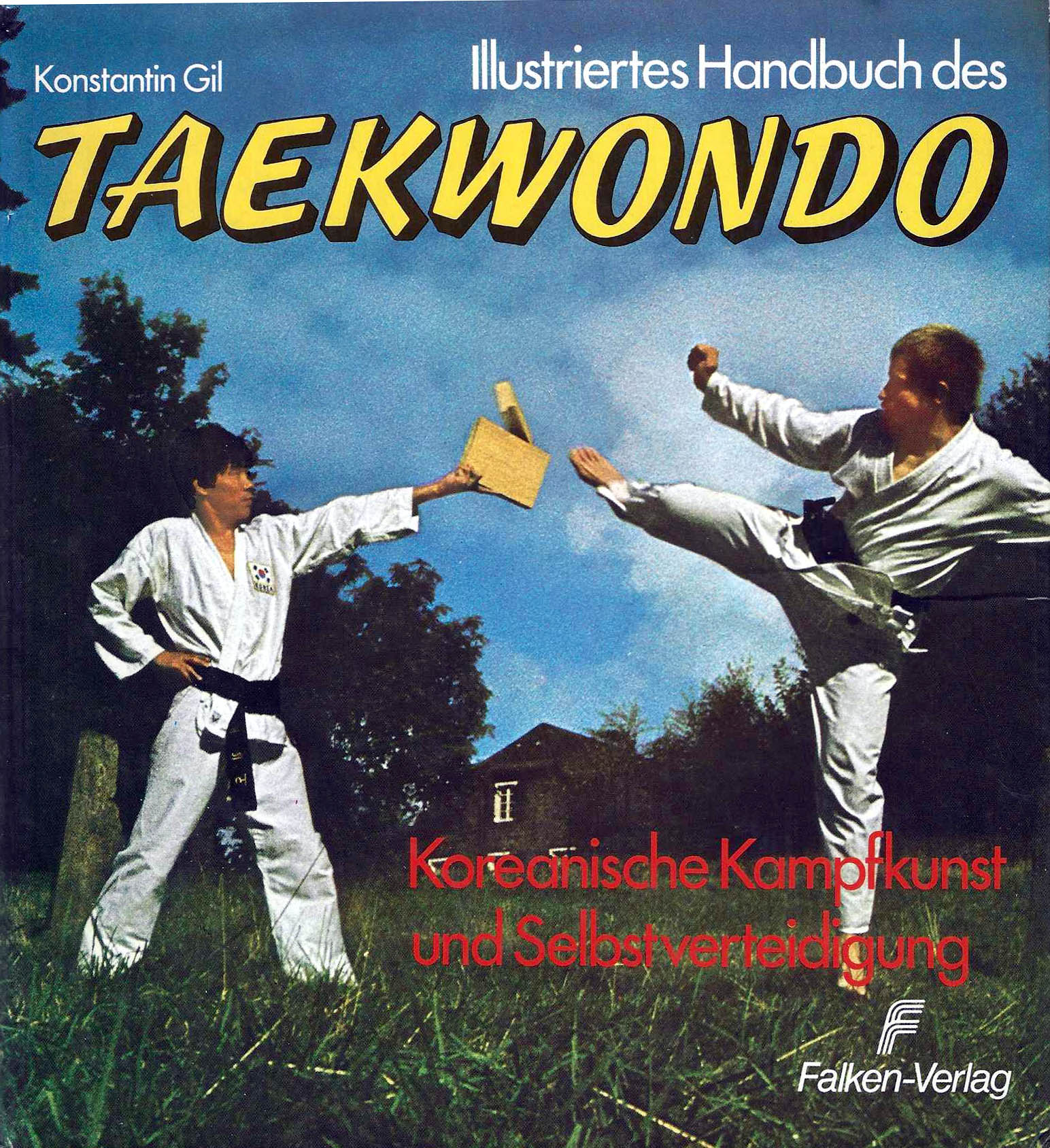 Fachbuch_Konstantin Gil_1978 Fachbuch: "Taekwondo - Koreanische Kampfkunst" von Konstantin Gil (1978)
